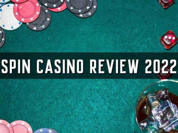 Spin Casino Review 2022