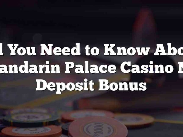 All You Need to Know About Mandarin Palace Casino No Deposit Bonus