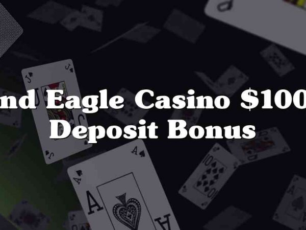 Grand Eagle Casino $100 No Deposit Bonus