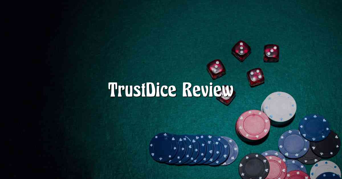 TrustDice Review