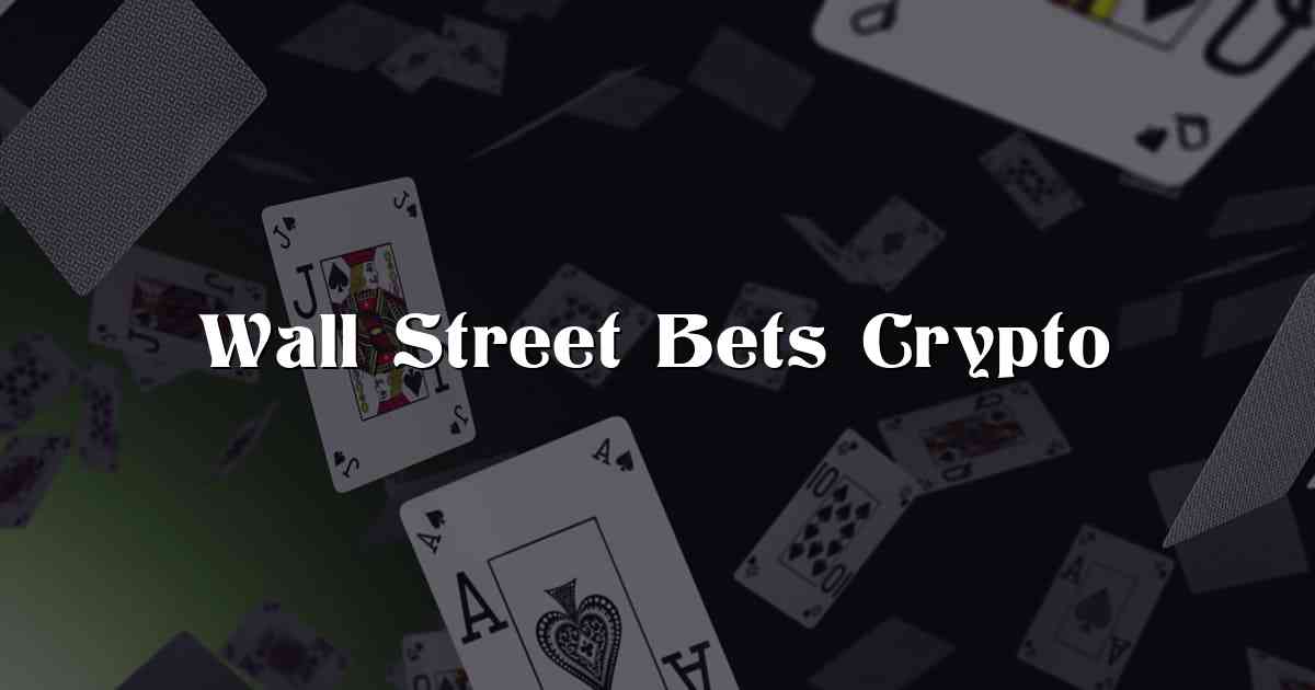 Wall Street Bets Crypto