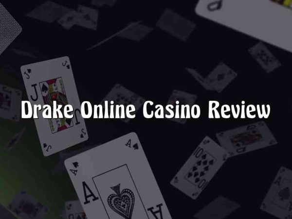 Drake Online Casino Review