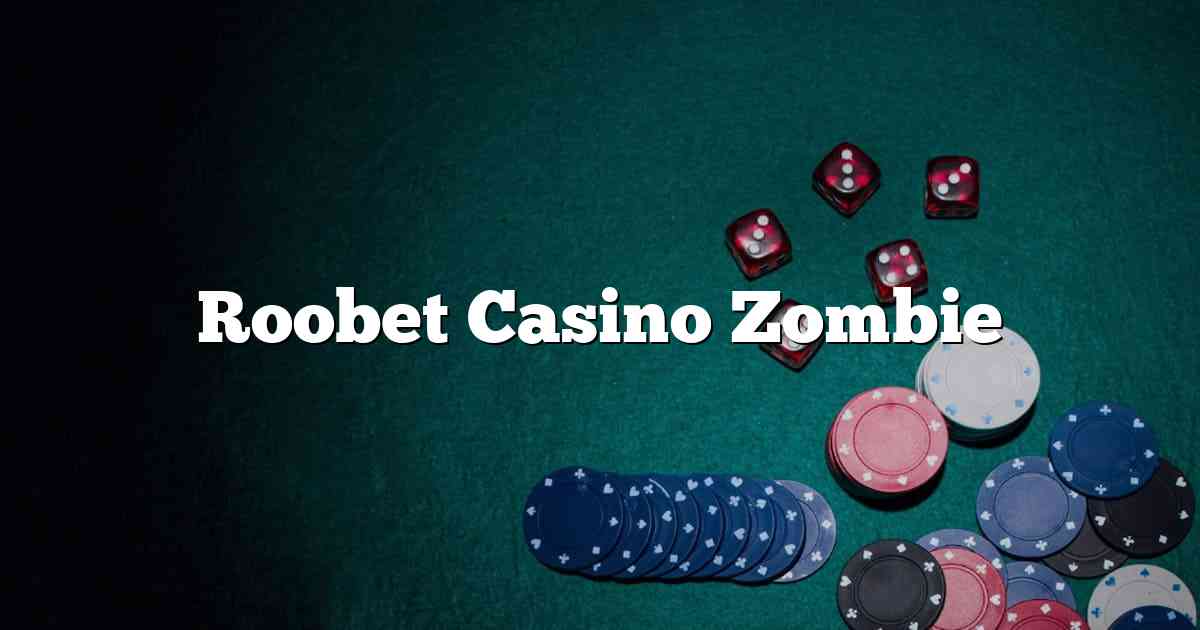 Roobet Casino Zombie