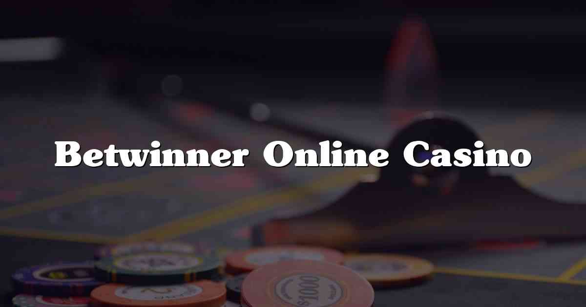 Betwinner Online Casino