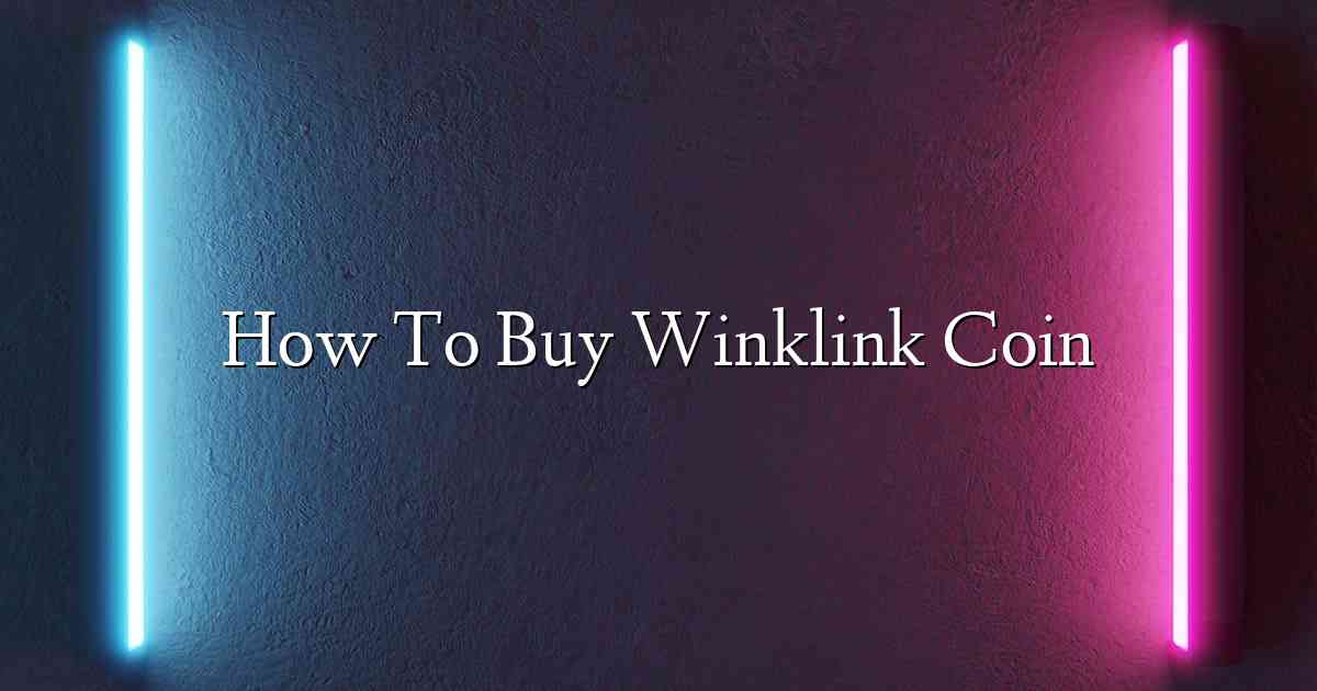 How To Buy Winklink Coin