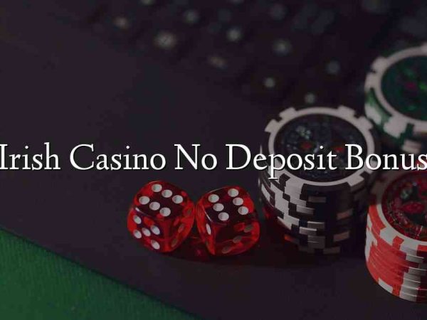 Irish Casino No Deposit Bonus