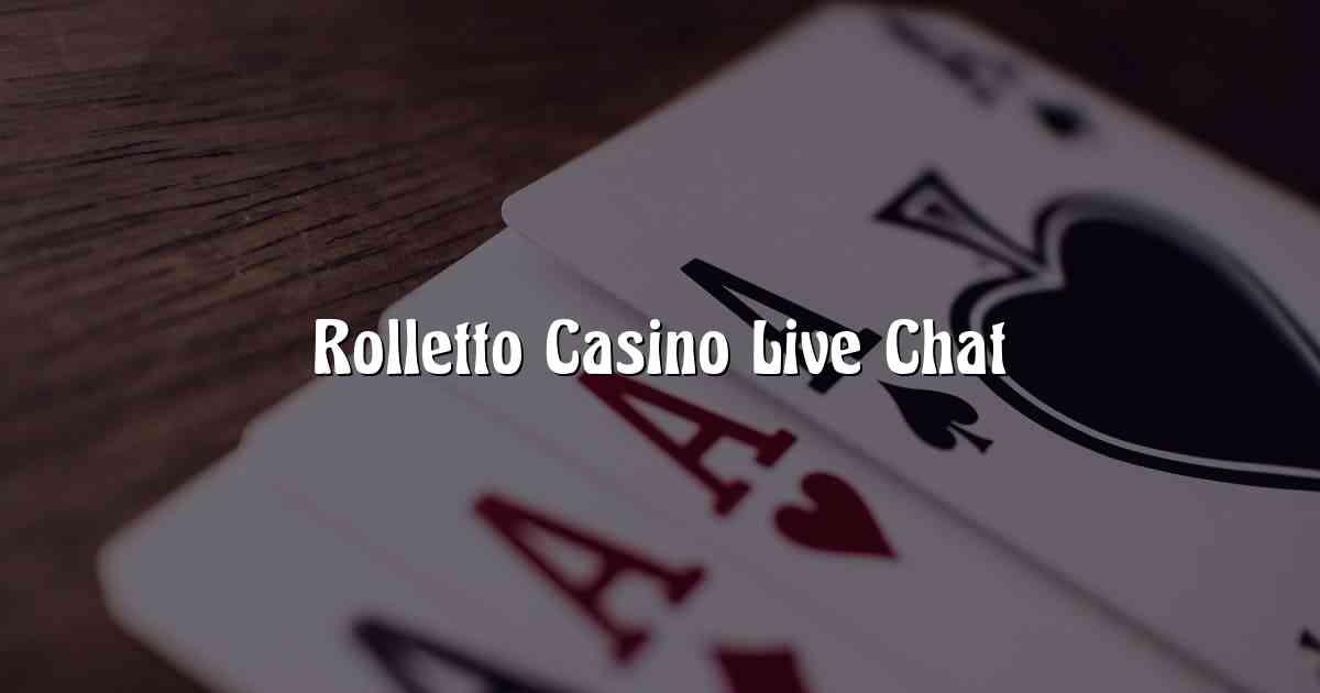 Rolletto Casino Live Chat