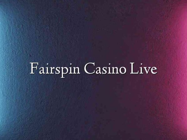 Fairspin Casino Live