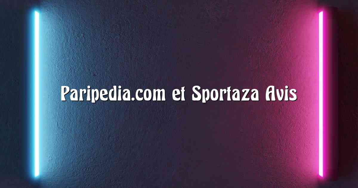 Paripedia.com et Sportaza Avis