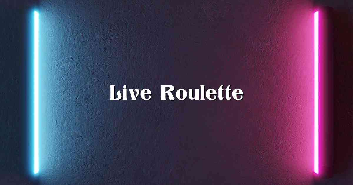 Live Roulette
